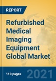 Refurbished Medical Imaging Equipment Global Market Insights 2021, Analysis and Forecast to 2026, by Manufacturers, Regions, Technology, Application, Product Type- Product Image