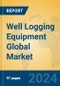 Well Logging Equipment Global Market Insights 2024, Analysis and Forecast to 2029, by Manufacturers, Regions, Technology, Application, and Product Type - Product Image