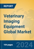 Veterinary Imaging Equipment Global Market Insights 2024, Analysis and Forecast to 2029, by Manufacturers, Regions, Technology, Application- Product Image