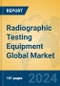 Radiographic Testing Equipment Global Market Insights 2024, Analysis and Forecast to 2029, by Manufacturers, Regions, Technology, and Product Type - Product Thumbnail Image
