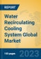 Water Recirculating Cooling System Global Market Insights 2023, Analysis and Forecast to 2028, by Manufacturers, Regions, Technology, Application, Product Type - Product Thumbnail Image