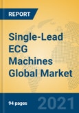 Single-Lead ECG Machines Global Market Insights 2021, Analysis and Forecast to 2026, by Manufacturers, Regions, Technology, Application, Product Type- Product Image