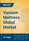 Vacuum Mattress Global Market Insights 2024, Analysis and Forecast to 2029, by Manufacturers, Regions, Technology, Application - Product Image