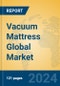Vacuum Mattress Global Market Insights 2024, Analysis and Forecast to 2029, by Manufacturers, Regions, Technology, Application - Product Thumbnail Image