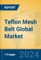 Teflon Mesh Belt Global Market Insights 2024, Analysis and Forecast to 2029, by Manufacturers, Regions, Technology, Application, Product Type - Product Thumbnail Image