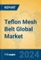 Teflon Mesh Belt Global Market Insights 2024, Analysis and Forecast to 2029, by Manufacturers, Regions, Technology, Application, Product Type - Product Image