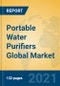 Portable Water Purifiers Global Market Insights 2021, Analysis and Forecast to 2026, by Manufacturers, Regions, Technology, Application, Product Type - Product Image