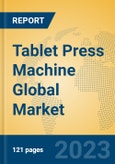 Tablet Press Machine Global Market Insights 2023, Analysis and Forecast to 2028, by Manufacturers, Regions, Technology, Application, Product Type- Product Image
