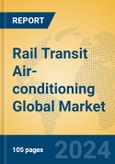 Rail Transit Air-conditioning Global Market Insights 2024, Analysis and Forecast to 2029, by Manufacturers, Regions, Technology, Application, Product Type- Product Image