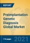 Preimplantation Genetic Diagnosis Global Market Insights 2021, Analysis and Forecast to 2026, by Manufacturers, Regions, Technology, Application, Product Type - Product Thumbnail Image