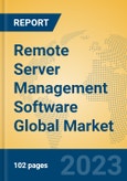 Remote Server Management Software Global Market Insights 2023, Analysis and Forecast to 2028, by Market Participants, Regions, Technology, Application, Product Type- Product Image