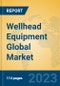 Wellhead Equipment Global Market Insights 2023, Analysis and Forecast to 2028, by Manufacturers, Regions, Technology, Application, Product Type - Product Thumbnail Image