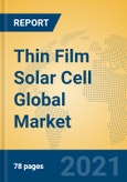 Thin Film Solar Cell Global Market Insights 2021, Analysis and Forecast to 2026, by Manufacturers, Regions, Technology, Application, Product Type- Product Image