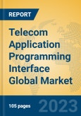 Telecom Application Programming Interface Global Market Insights 2023, Analysis and Forecast to 2028, by Manufacturers, Regions, Technology, Application, Product Type- Product Image