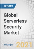 Global Serverless Security Market by Service Model (BaaS, FaaS), Security Type (Data, Network, Perimeter, Application), Deployment Mode (Public, Private), Organization Size (SMEs, Large Enterprises), Vertical, and Region - Forecast to 2026- Product Image