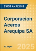 Corporacion Aceros Arequipa SA (CORAREC1) - Financial and Strategic SWOT Analysis Review- Product Image