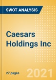 Caesars Holdings Inc - Strategic SWOT Analysis Review- Product Image