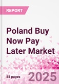 Poland Buy Now Pay Later Business and Investment Opportunities Databook - 75+ KPIs on BNPL Market Size, End-Use Sectors, Market Share, Product Analysis, Business Model, Demographics - Q1 2024 Update- Product Image