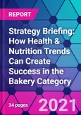 Strategy Briefing: How Health & Nutrition Trends Can Create Success in the Bakery Category- Product Image