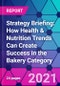 Strategy Briefing: How Health & Nutrition Trends Can Create Success in the Bakery Category - Product Thumbnail Image