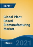 Global Plant Based Biomanufacturing Market, By Product Type (Antibodies, Vaccines, Proteins, Biologics, Enzyme, Others), By Technology (Upstream v/s Downstream) By Source (Whole Plant, Plant Cells, Others), By End User, By Region, Competition Forecast & Opportunities, 2026- Product Image