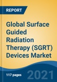 Global Surface Guided Radiation Therapy (SGRT) Devices Market, By Device Type (Portable v/s Fixed), By Application (Breast Cancer, Head & Neck Cancer, Abdominal & Pelvic Cancer, Dermatology, Others), By End User, By Region, Competition Forecast & Opportunities, 2026- Product Image
