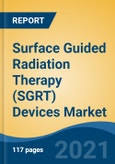 Surface Guided Radiation Therapy (SGRT) Devices Market, By Device Type (Portable v/s Fixed), By Application (Breast Cancer, Head & Neck Cancer, Abdominal & Pelvic Cancer, Dermatology, Others), By End User, By Region, Competition Forecast & Opportunities, 2026- Product Image