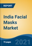 India Facial Masks Market, By Product Type (Sheet Mask, Cream Mask, Clay Mask, Peel-Off Mask, Others), By Application (Hydration & Relaxation, Brightening, Others), By Price Range, By Distribution Channel, By Region, Competition Forecast & Opportunities, FY2027- Product Image