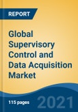 Global Supervisory Control and Data Acquisition Market, By Offering (Hardware, Software, and Services), By Component, By Type, By Application, By Region, Competition Forecast & Opportunities, 2026- Product Image
