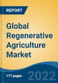 Global Regenerative Agriculture Market, By Practice (Holistic Planned Grazing, Agroforestry, Pasture Cropping, Silvopasture, Agroecology, Aquaculture, Others), By Application, By Region, Competition, Forecast Opportunities, 2027F- Product Image