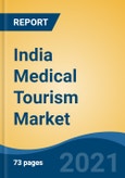 India Medical Tourism Market, By Type (Inbound v/s Outbound), By Treatment Type (Orthopedic Surgery, Cardiac Surgery, Cancer Treatment, Neurology & Neurosurgery, Others), By Service, By Region, Top 3 States, Competition Forecast & Opportunities, FY2027- Product Image