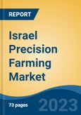 Israel Precision Farming Market, By Component (Hardware; Software; Services), By Hardware (Automation and Control Systems v/s Sensing & Monitoring Devices), By Software, By Services, By Technology, By Application, By Region, Company Forecast & Opportunities, 2026- Product Image