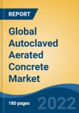 Global Autoclaved Aerated Concrete Market, By Product Type (Block, Lintel, Floor Elements, Roof Panel, Wall Panel, Cladding Panel, and Others), By End User, By Application, By Region, Competition, Forecast & Opportunities, 2017- 2027F- Product Image