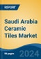 Saudi Arabia Ceramic Tiles Market, By Type (Glazed, Porcelain, Unglazed), By Construction Type (New Construction and Replacement & Renovation), By End-User (Residential and Non-Residential), By Application, By Region, Competition Forecast & Opportunities, 2026 - Product Thumbnail Image