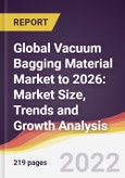 Global Vacuum Bagging Material Market to 2026: Market Size, Trends and Growth Analysis- Product Image