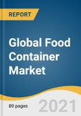 Global Food Container Market Size, Share & Trends Analysis Report by Material (Plastic, Metal, Glass), by Product (Bottles & Jars, Cans, Boxes, Cups & Tubs), by Region (Asia Pacific, Europe), and Segment Forecasts, 2021-2028- Product Image