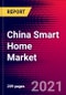 China Smart Home Market, Number, Household Penetration (by Application Areas), Impact of COVID-19, Funding, Policies, Trends & Key Company Profiles - Forecast to 2027 - Product Thumbnail Image