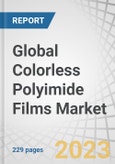 Global Colorless Polyimide Films Market by Application (Flexible Displays, Flexible Printed Circuit Boards, Flexible Solar Cells, Lighting Equipment), End-Use Industry (Electronics, Solar Energy, Medical), and Region - Forecast to 2026- Product Image