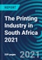 The Printing Industry in South Africa 2021 - Product Thumbnail Image