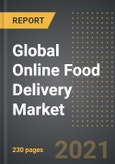 Global Online Food Delivery Market (2021 Edition) - Analysis By Platform Type (Website, Application), Business Model, Payment Method (Online, Cash on Delivery), By Region, By Country: Market Insights and Forecast with Impact of COVID-19 (2021-2026)- Product Image