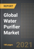 Global Water Purifier Market (2021 Edition): Analysis By Type (RO, UF, UV, Others), End User, By Region, By Country: Market Insights and Forecast with Impact of COVID-19 (2021-2026)- Product Image