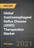 Global Gastroesophageal Reflux Disease (GERD) Therapeutics Market - Analysis By Drug Type, Distribution Channel, By Region, and By Country (2021 Edition): Market Insights and Forecast with Impact of COVID-19 (2021-2026)- Product Image