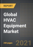 Global HVAC Equipment Market (2021 Edition): Analysis By Equipment Type (Heating, Cooling, Ventilation), By End User, By Region, By Country: Market Insights and Forecast with Impact of COVID-19 (2021-2026)- Product Image