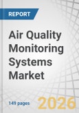 Air Quality Monitoring Systems Market by Product, Pollutant, Sampling, End User - Global Forecast to 2031- Product Image