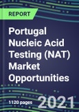 2021-2025 Portugal Nucleic Acid Testing (NAT) Market Opportunities - Competitive Shares and Growth Strategies, Volume and Sales Segment Forecasts for 100 Infectious, Genetic, Cancer, Forensic and Paternity Tests- Product Image