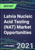 2021-2025 Latvia Nucleic Acid Testing (NAT) Market Opportunities - Competitive Shares and Growth Strategies, Volume and Sales Segment Forecasts for 100 Infectious, Genetic, Cancer, Forensic and Paternity Tests- Product Image