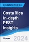 Costa Rica In-depth PEST Insights - Product Image