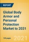 Global Body Armor and Personal Protection Market to 2031 - Market Size and Drivers, Major Programs, Competitive Landscape and Strategic Insights - Product Thumbnail Image
