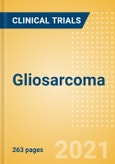 Gliosarcoma - Global Clinical Trials Review, H2, 2021- Product Image