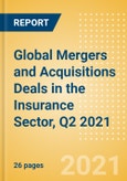 Global Mergers and Acquisitions (M&A) Deals in the Insurance Sector, Q2 2021 - Top Themes - Thematic Research- Product Image